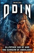 Cover: Odin - Allfather, God of War and Guardian of Knowledge - Tim Nilsen