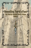 Cover: Unveiling York's Past - Michael Leonard