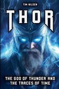 Cover: Thor - The God of Thunder and the Traces of Time - Tim Nilsen