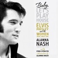 Cover: Baby, Let's Play House - Alanna Nash