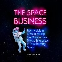 Enlarge image Cover: The Space Business - DREAMSCAPE MEDIA