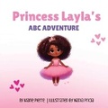 Cover: Princess Layla's ABC Adventure - Marie Pierre Collection