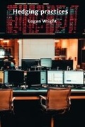 Cover: Hedging practices - Logan Wright