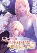 Cover: The Villainess Turns the Hourglass, Vol. 6 - Ize Press