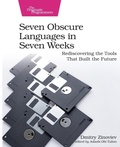 Cover: Seven Obscure Languages in Seven Weeks - The Pragmatic Programmers