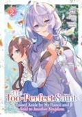 Cover: The Too-Perfect Saint: Tossed Aside by My Fiance and Sold to Another Kingdom (Manga) Vol. 2 - Seven Seas Entertainment, LLC