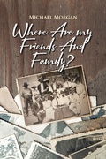 Cover: Where Are My Friends and Family? - Fulton Books, Inc.