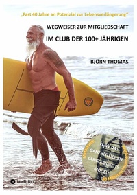 Abbildung von: WEGWEISER ZUR MITGLIEDSCHAFT IM CLUB DER 100+ JÄHRIGEN - tredition GmbH