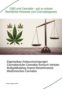 Abbildung von: CBD und Cannabis - gut zu wissen Rechtliche Hinweise zum Cannabisgesetz - Heil-Weg-Verlag