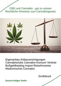 Abbildung von: CBD und Cannabis - gut zu wissen Rechtliche Hinweise zum Cannabisgesetz - Heil-Weg-Verlag