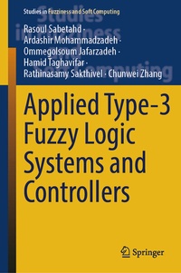 Enlarge image Cover: Applied Type-3 Fuzzy Logic Systems and Controllers - Springer