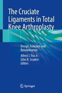 Abbildung von: The Cruciate Ligaments in Total Knee Arthroplasty - Springer