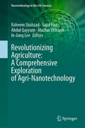 Cover: Revolutionizing Agriculture: A Comprehensive Exploration of Agri-Nanotechnology - Springer