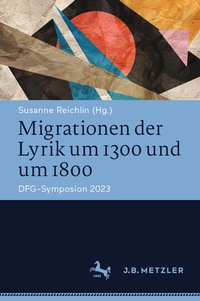 Enlarge image Cover: Migrationen der Lyrik um 1300 und um 1800 - J.B. Metzler