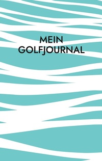 Abbildung von: Mein Golfjournal - BoD - Books on Demand