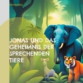 Cover: Jonas und das Geheimnis der sprechenden Tiere - BoD - Books on Demand
