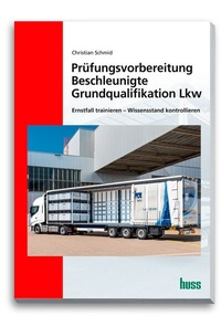 Abbildung von: Prüfungsvorbereitung Beschleunigte Grundqualifikation Lkw - Huss-Verlag