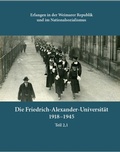 Cover: Die Friedrich-Alexander-Universit&auml;t 1918-1945, Teil 2,1 - Stadt Erlangen Stadtarchiv