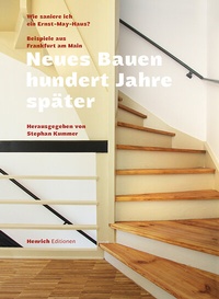Abbildung von: Neues Bauen hundert Jahre später - Wie saniere ich ein Ernst May Haus? - Verlag Henrich Editionen