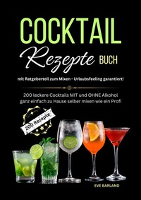 Abbildung von: Cocktail Rezepte Buch mit Ratgeberteil zum Mixen - Urlaubsfeeling garantiert! - Lucid Page Media