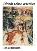 Cover: Elfriede Lohse-W&auml;chtler &raquo;Ich als Irrwisch&laquo;. - Verlag Kettler