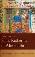 Cover: The Life of Saint Katherine of Alexandria - University of Notre Dame Press