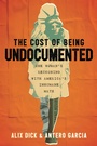Cover: The Cost of Being Undocumented - Beacon Press