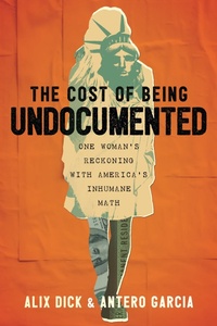 Enlarge image Cover: The Cost of Being Undocumented - Beacon Press
