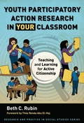 Cover: Youth Participatory Action Research in Your Classroom - Teachers' College Press