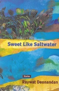 Cover: Sweet Like Saltwater - Raywat Deonandan