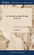 Cover: An Universal Etymological English Dictionary - Gale Ecco, Print Editions