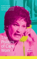 Cover: The Politics of Care Work - Duke University Press