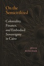 Cover: On the Semicivilized - Duke University Press