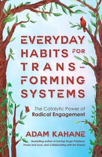 Enlarge image Cover: Everyday Habits for Transforming Systems - Berrett-Koehler Publishers
