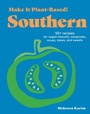 Cover: Make It Plant-Based! Southern - Workman Publishing Company