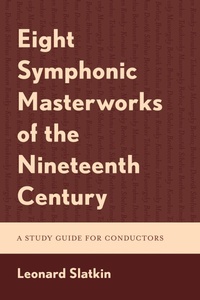 Abbildung von: Eight Symphonic Masterworks of the Nineteenth Century - Bloomsbury eBooks US