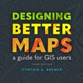 Cover: Designing Better Maps - Esri Press