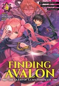 Cover: Finding Avalon: The Quest of a Chaosbringer Volume 4 - J-Novel Club