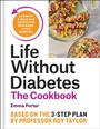 Cover: The Life Without Diabetes Cookbook - SHORT BOOKS