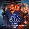 Cover: Doctor Who - Once and Future: Coda - The Final Act - Big Finish Productions Ltd