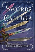Cover: Swords of Calebra - No Bad Books Press