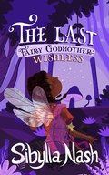 Cover: The Last Fairy Godmother: Wishless - Kamara Press