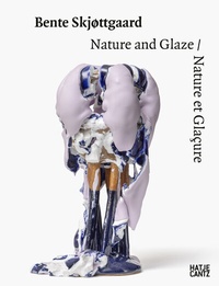 Abbildung von: Bente Skjøttgaard: Nature and Glaze/Nature et Glaçure - Hatje Cantz Verlag