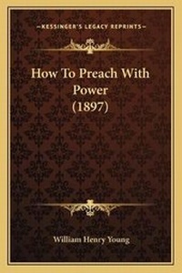 Enlarge image Cover: How To Preach With Power (1897) - Kessinger Publishing