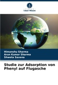 Cover: Studie zur Adsorption von Phenyl auf Flugasche - Verlag Unser Wissen