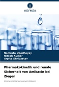 Cover: Pharmakokinetik und renale Sicherheit von Amikacin bei Ziegen - Verlag Unser Wissen