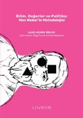 Cover: Bilim, Degerler ve Politika Max Weberin Metodolojisi - Livera Yayinevi