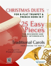 Abbildung von: Christmas Duets for B-flat Trumpet and French Horn in F | 25 Easy Pieces for Beginners and Early Intermediate - Glissato Edizioni Musicali