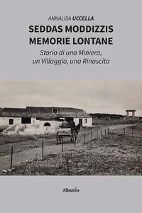 Abbildung von: Seddas Moddizzis, memorie lontane. Storia di una miniera, un villaggio, una rinascita - Nuove voci. Strade;Gruppo Albatros Il Filo