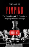 Cover: The Art Of Pimping Volume #2: The Pimps Playbook To Psychology, Pimpology And Pimp Strategy (The Hall Of Fame Game Collection, #5) - The Door 2 Success
